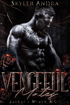 Vengeful Mates (Jackals' Wrath MC #6)