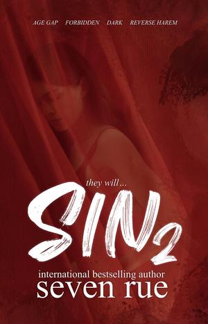Sin 2: A Dark Reverse Harem & Age Gap Novel by Seven Rue, Jennifer Singh