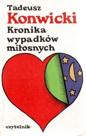 Kronika wypadków miłosnych by Tadeusz Konwicki