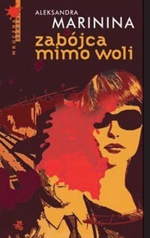 Zabójca mimo woli by Alexandra Marinina, Alexandra Marinina