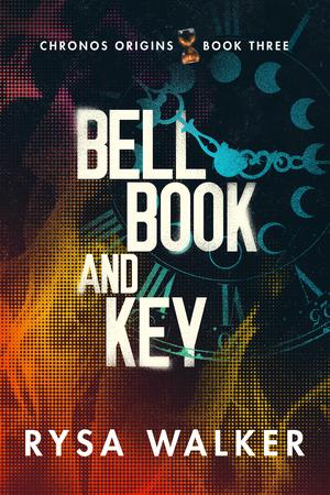 Bell, Book, and Key (Chronos Origins #3)