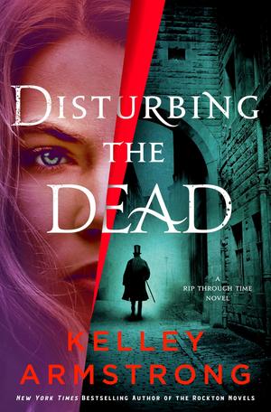 Disturbing the Dead (A Rip Through Time #3)