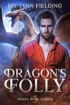 Dragon's Folly (Wings over Albion #3)