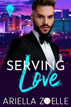 Serving Love (Good Bad Idea #1.5)