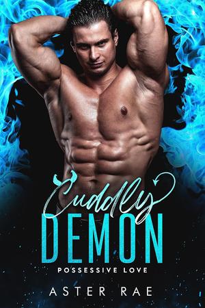 Cuddly Demon (Possessive Love #1)