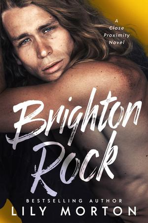 Brighton Rock (Close Proximity #2.5)