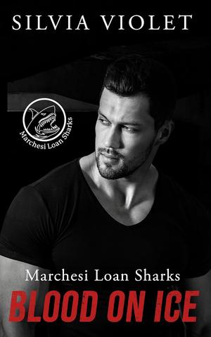 Blood on Ice (Marchesi Loan Sharks #2)