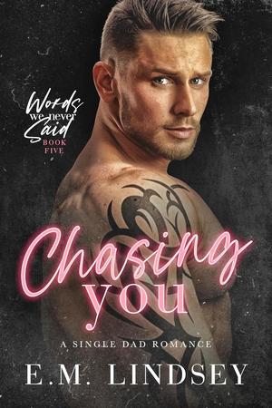 Chasing You (Words We Never Said #5)