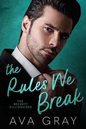 The Rules We Break (Alpha Billionaire #16)