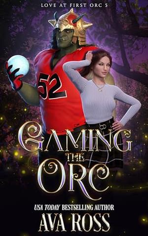 Gaming the Orc by Ava Ross