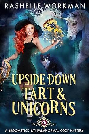 Upside Down Tart and Unicorns by RaShelle Workman