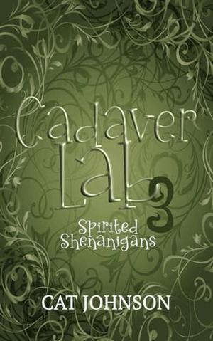 Cadaver Lab 3: Spirited Shenanigans (Graveyard Secrets #3)