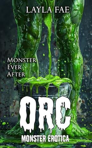ORC: Monster Erotica by Layla Fae