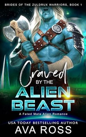 Craved by the Alien Beast: A Fated Mate Alien Romance by Ava Ross