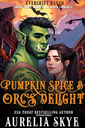 Pumpkin Spice & Orc's Delight: A Cozy Monster Romance (Evershift Haven #1)