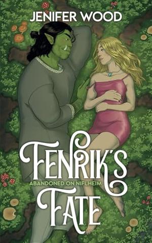 Fenrik's Fate: A High-Steam Low-Angst Monster Orc Romance (Abandoned on Niflheim #0.5)