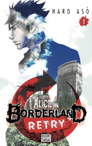 Alice in Borderland Retry, tome 1 by Haro Aso