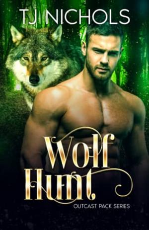 Wolf Hunt by T.J. Nichols