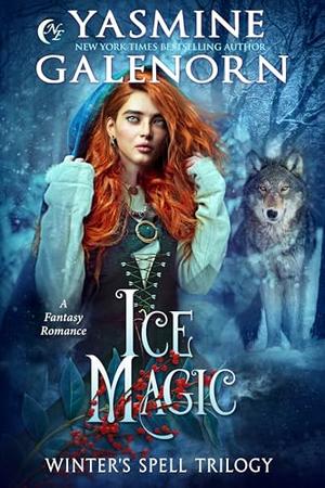 Ice Magic: A Fantasy Romance by Yasmine Galenorn