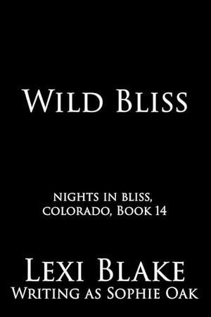 Wild Bliss by Lexi Blake