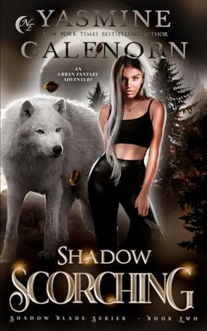 Shadow Scorching: An Urban Fantasy Adventure by Yasmine Galenorn