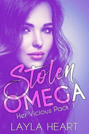 Stolen Omega (Her Vicious Pack 1): A Dark Contemporary Romance in a Sweet Omegaverse World (Her Vicious Pack #1)