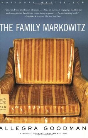 The Family Markowitz by Allegra Goodman, Jane Hamilton