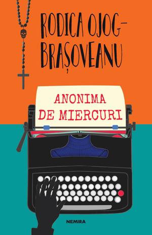Anonima de miercuri by Rodica Ojog-Braşoveanu