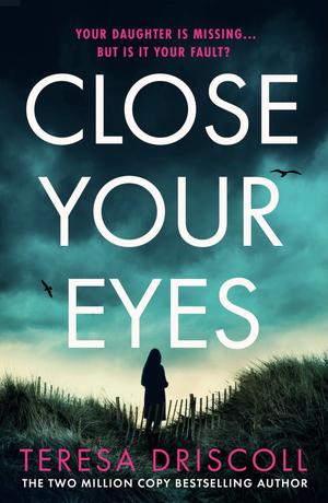 Close Your Eyes by Teresa Driscoll