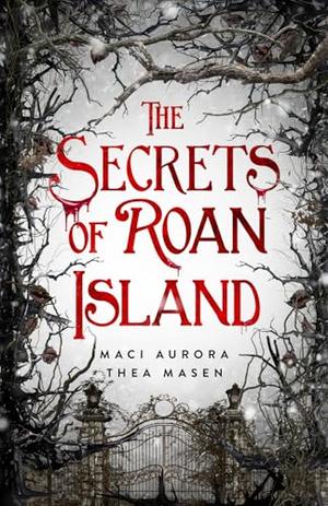 The Secrets of Roan Island by Maci Aurora, Thea Masen