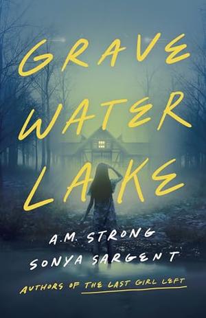 Gravewater Lake by A.M. Strong, Sonya Sargent