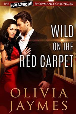 Wild on the Red Carpet by Olivia Jaymes