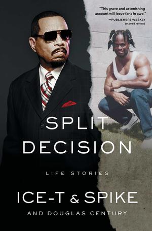 Split Decision: Life Stories by Ice-T, Spike, Douglas Century