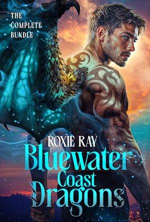 Bluewater Coast Dragons: The Complete Series by Roxie Ray