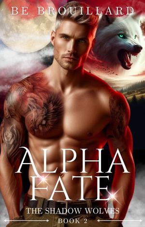 Alpha Fate (Shadow Wolves #2)