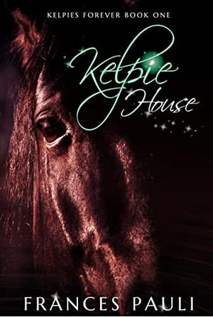 Kelpie House by Frances Pauli
