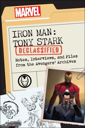 Iron Man: Tony Stark Declassified: Notes, Interviews, and Files from the Avengers' Archives by Dayton Ward, Kevin Dilmore