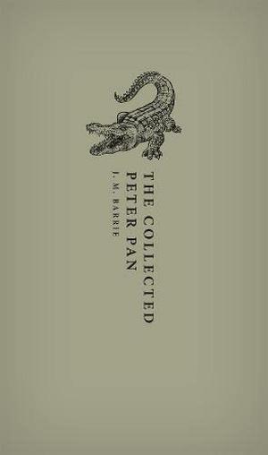 The Collected Peter Pan by J.M. Barrie