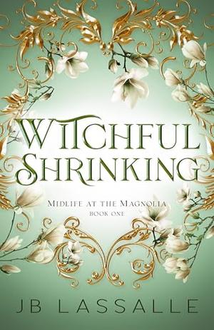Witchful Shrinking: A Cozy Paranormal Women's Fiction Novel by J.B. Lassalle