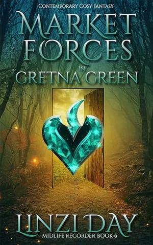 Market Forces in Gretna Green (Midlife Recorder #6)