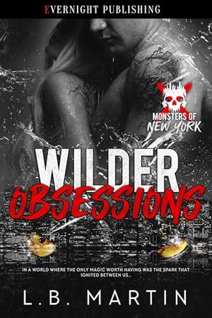 Wilder Obsessions by L.B. Martin
