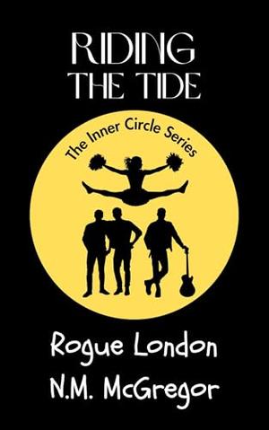 Riding the Tide by Rogue London, N.M. McGregor