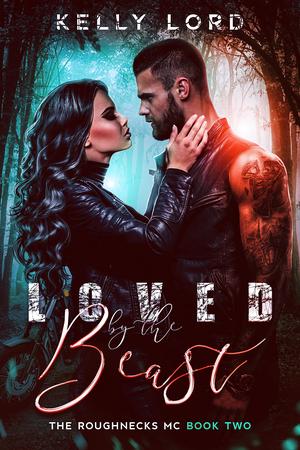 Loved by the Beast by Kelly Lord