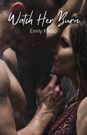 Watch Her Burn (The 'Watch Her' Series #6)
