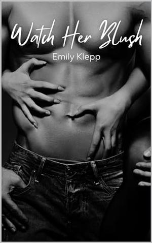 Watch Her Blush (The 'Watch Her' Series #5)