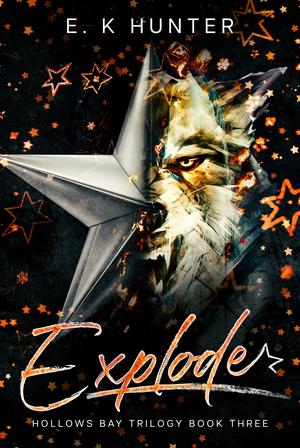 Explode by E.K. Hunter