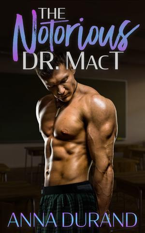 The Notorious Dr. MacT: A Hot Scots Prequel (Hot Scots #0.1)