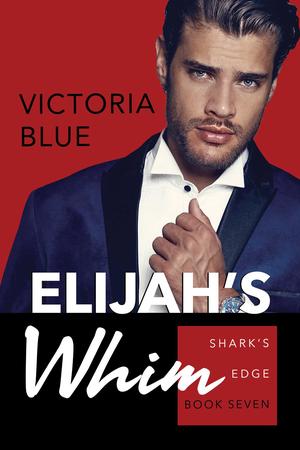 Elijah's Whim (7) by Victoria Blue