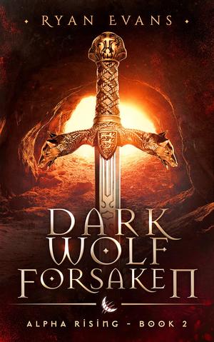 Dark Wolf Forsaken (Alpha Rising #2)