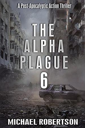 The Alpha Plague 6 (The Alpha Plague #6)